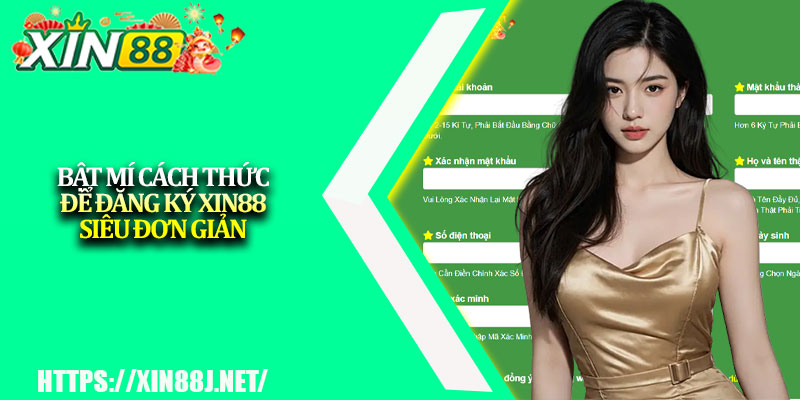 Đăng Ký XIN88 – Bước Đầu Tham Gia Cá Cược Uy Tín 1 Bật mí cách thức để đăng ký XIN88 siêu đơn giản