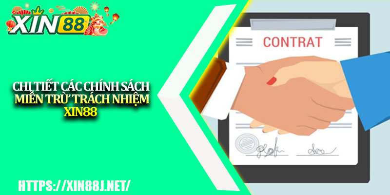 Miễn trừ trách nhiệm – Quy tắc cần biết khi tham gia 1 Chi tiết các chính sách miễn trừ trách nhiệm XIN88