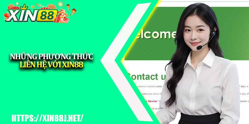 Liên hệ XIN88 – Giải Quyết Nhanh Chóng Mọi Thắc Mắc Của Bạn 3 Những phương thức liên hệ với XIN88