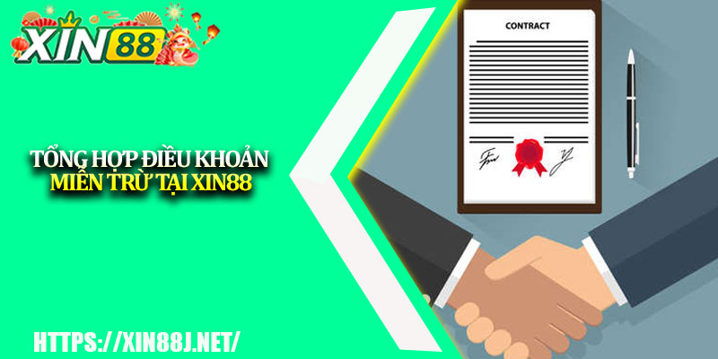 Miễn trừ trách nhiệm – Quy tắc cần biết khi tham gia 2 Tổng hợp điều khoản miễn trừ tại XIN88