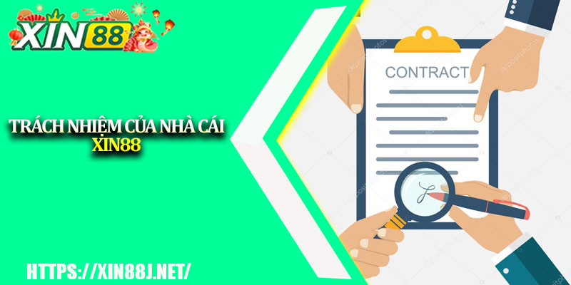 Miễn trừ trách nhiệm – Quy tắc cần biết khi tham gia 3 Trách nhiệm của nhà cái XIN88