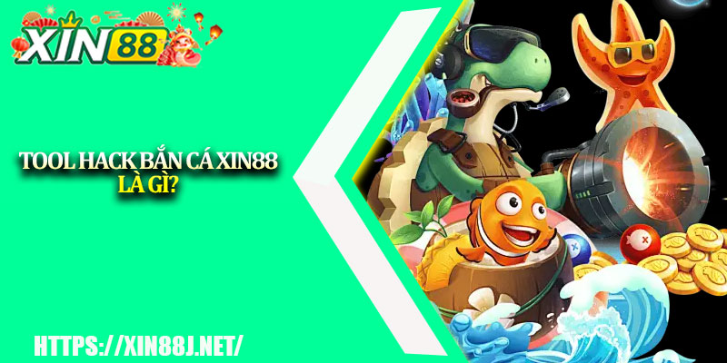 Tool Hack Bắn Cá XIN88 – Bí Quyết Thắng Lớn Của Game Thủ 2 Tool hack bắn cá XIN88 là gì?